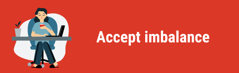 Accept imbalance