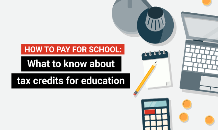 Bird's-eye view graphic of desk with notebook, laptop and calculator. The title reads How to Pay for School: What to know about tax credits for education