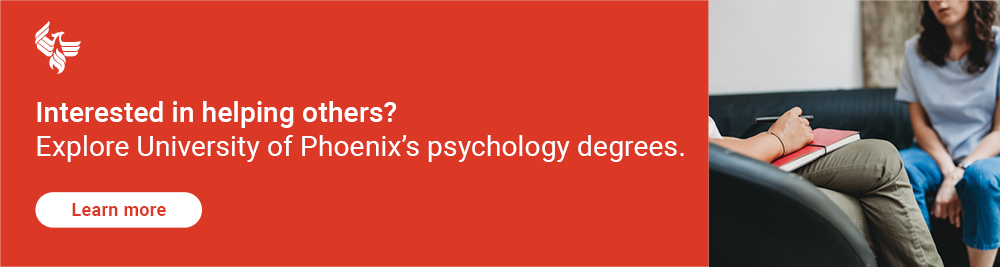 Interested in helping others? Explore University of Phoenix's psychology degrees. Click here to learn more.