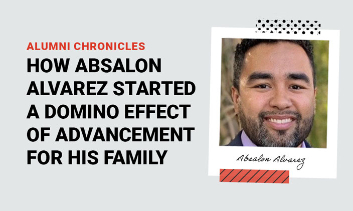 Alumni Chronicles: How Absalon Alvarez started a domino effect of advancement for his family