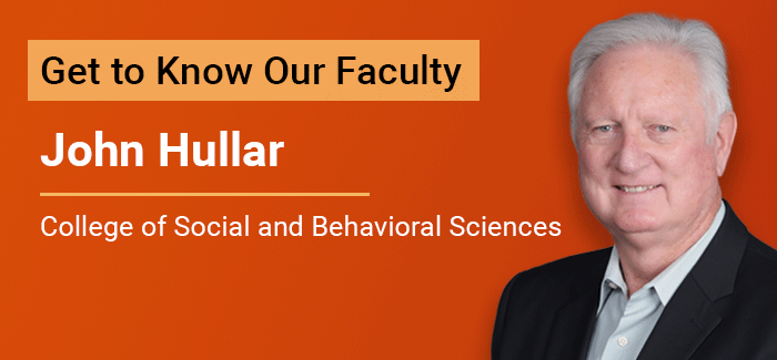 Get to know our faculty: John Hullar, College of Social and Behavioral Sciences