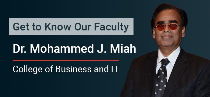 Get to know our faculty Dr. Mohammed J. Miah, College of Business and IT