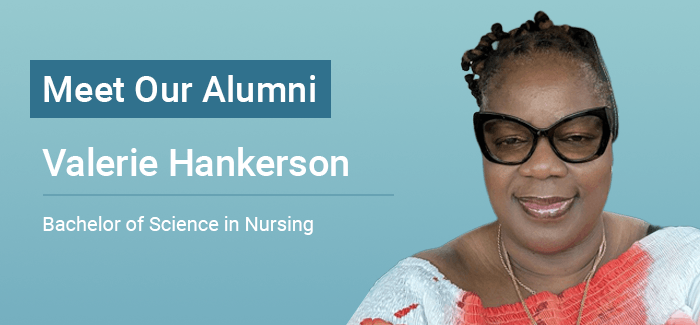 Meet our alumni Valerie Hankerson, Bachelor of Science in Nursing