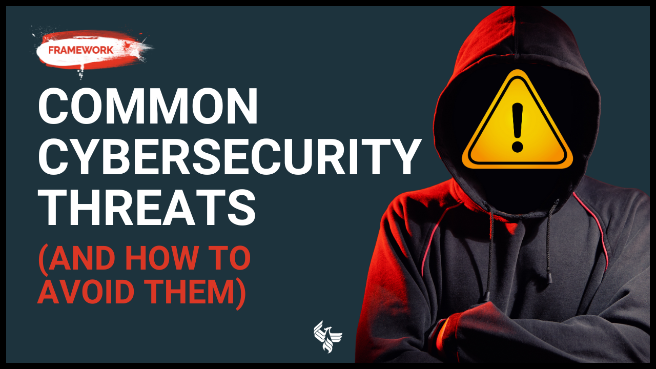 Common Cybersecurity Threats and How to Avoid Them