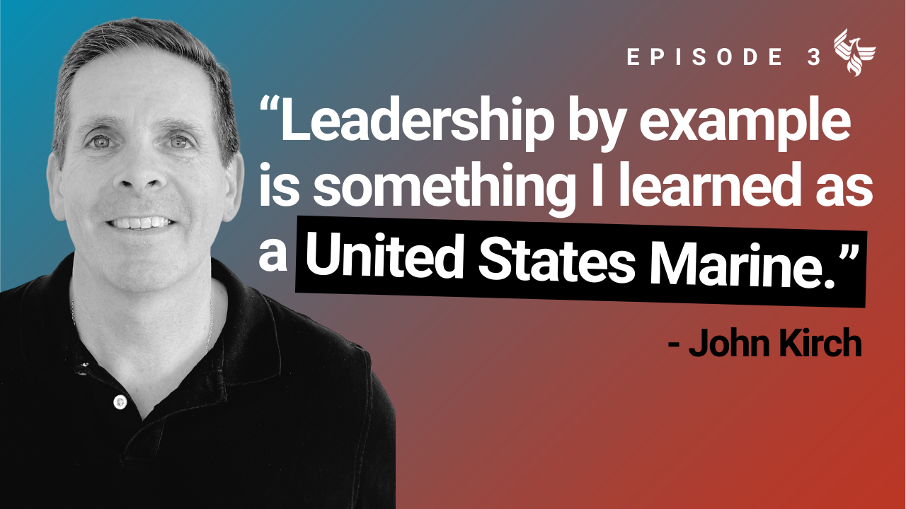 From Marine Corps to Corporate Leader: John Kirch | Degrees of Success Podcast | Episode 3