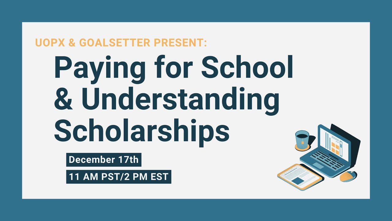 Paying for School and Understanding Scholarships Webinar