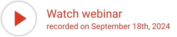 Watch webinar recorded on September 18th, 2024