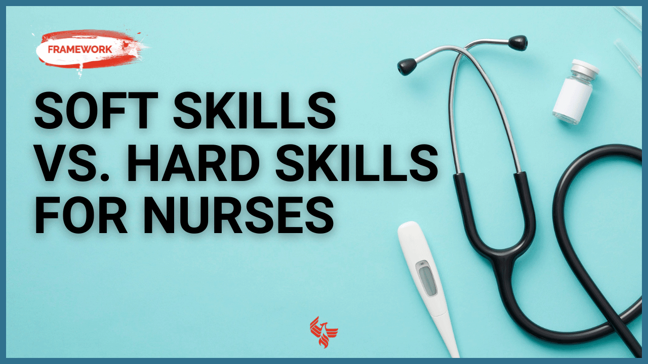Watch the video Soft skills vs hard skills for nurses