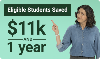 You can save $11k & 1 year. Try our Savings Explorer