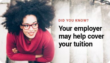Did you know? Your employer may help cover your tuition
