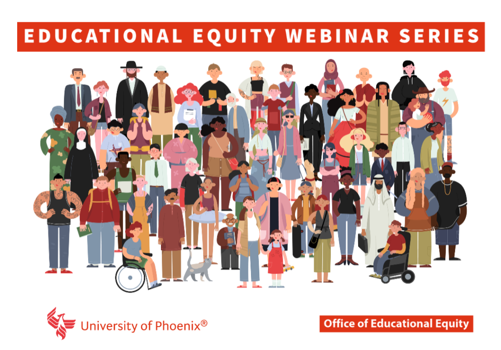 Educational Equity Webinar Series, University of Phoenix Office of Educational Equity