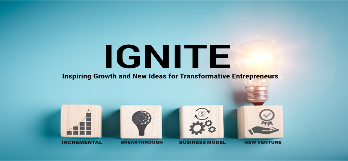 IGNITE: Inspiring growth and new ideas for transformative entrepreneurs